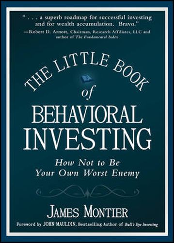 Cover image for The Little Book of Behavioral Investing: How Not to be Your Own Worst Enemy