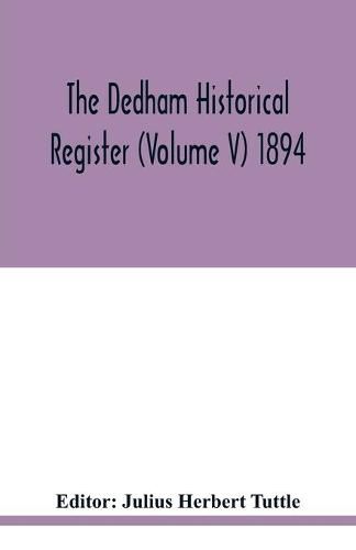 Cover image for The Dedham historical register (Volume V) 1894