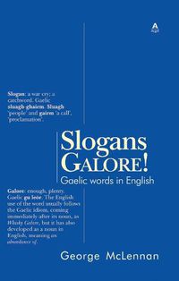 Cover image for Slogans Galore!: Gaelic Words in English