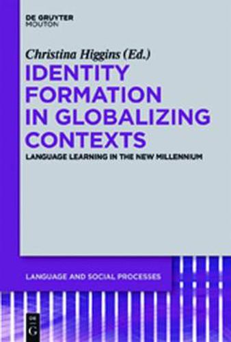 Cover image for Identity Formation in Globalizing Contexts: Language Learning in the New Millennium