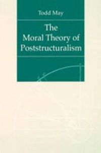 Cover image for The Moral Theory of Poststructuralism