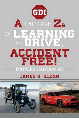 Cover image for A Through Zs of Learning to Drive, Accident Free!: Drivers Handbook