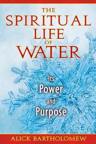 Cover image for The Spiritual Life of Water: Its Power and Purpose