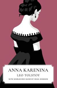 Cover image for Anna Karenina (Canon Classics Worldview Edition)