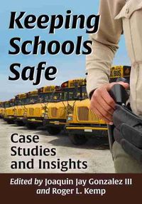 Cover image for Keeping Schools Safe: Case Studies and Insights