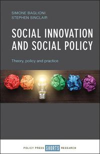 Cover image for Social Innovation and Social Policy: Theory, Policy and Practice