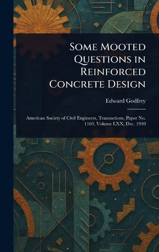 Cover image for Some Mooted Questions in Reinforced Concrete Design