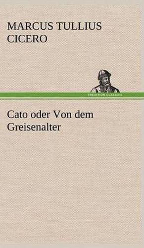 Cover image for Cato Oder Von Dem Greisenalter