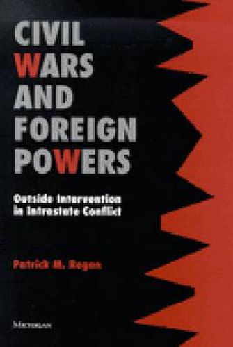 Cover image for Civil Wars and Foreign Powers: Outside Intervention in Intrastate Conflict
