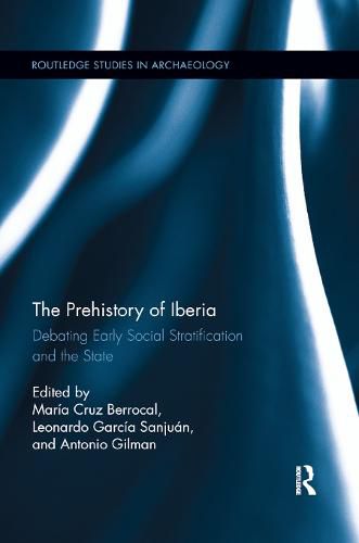 Cover image for The Prehistory of Iberia: Debating Early Social Stratification and the State
