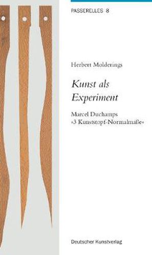 Cover image for Kunst als Experiment: Marcel Duchamps  3 Kunststopf-Normalmasse