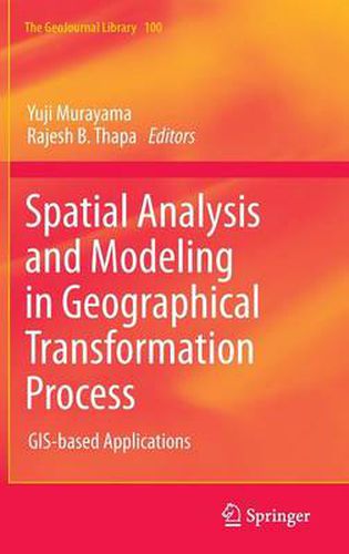 Cover image for Spatial Analysis and Modeling in Geographical Transformation Process: GIS-based Applications