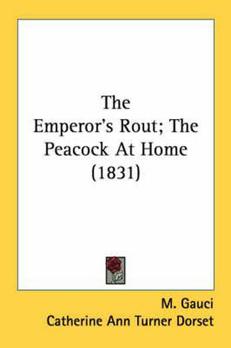 Cover image for The Emperor's Rout; The Peacock at Home (1831)