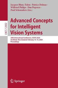 Cover image for Advanced Concepts for Intelligent Vision Systems: 20th International Conference, ACIVS 2020, Auckland, New Zealand, February 10-14, 2020, Proceedings