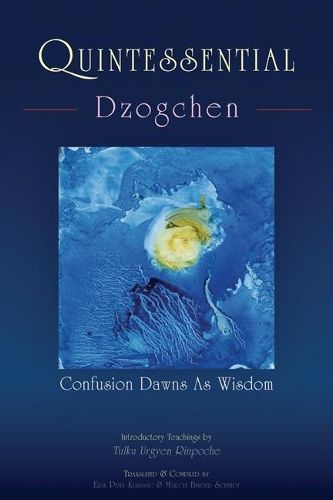 Cover image for Quintessential Dzogchen: Confusion Dawns as Wisdom