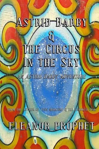 Cover image for Astrid Darby and the Circus in the Sky: An Astrid Darby Adventure