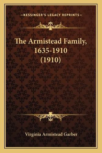 Cover image for The Armistead Family, 1635-1910 (1910)