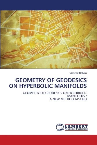 Cover image for Geometry of Geodesics on Hyperbolic Manifolds