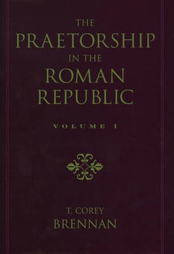 Cover image for The Praetorship in the Roman Republic: Volume 1: Origins to 122 BC