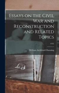 Cover image for Essays on the Civil War and Reconstruction and Related Topics; 1931