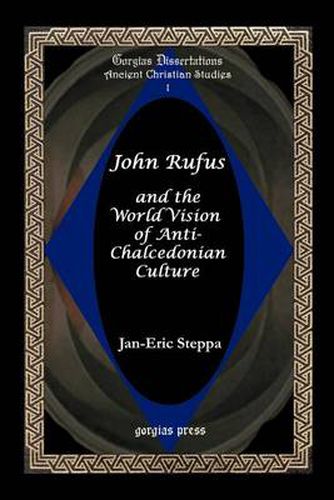 Cover image for John Rufus and the World Vision of Anti-chalcedonian Culture