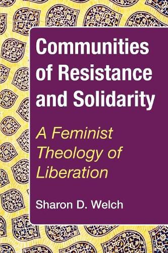 Cover image for Communities of Resistance and Solidarity: A Feminist Theology of Liberation