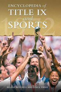 Cover image for Encyclopedia of Title IX and Sports