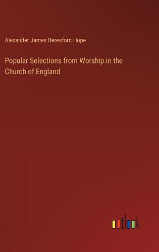 Popular Selections from Worship in the Church of England