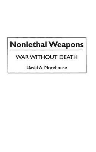 Cover image for Nonlethal Weapons: War without Death