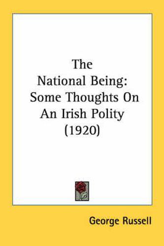 Cover image for The National Being: Some Thoughts on an Irish Polity (1920)