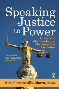 Cover image for Speaking Justice to Power: Ethical and Methodological Challenges for Evaluators