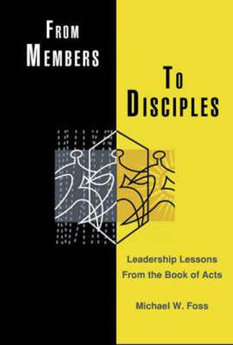 Cover image for From Members to Disciples: Leadership Lessons from the Book of Acts