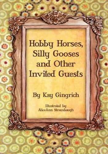 Cover image for Hobby Horses, Silly Gooses and Other Invited Guests