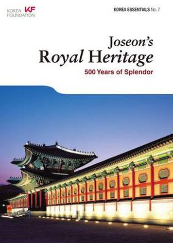 Joseon's Royal Heritage: 500 Years of Splendor