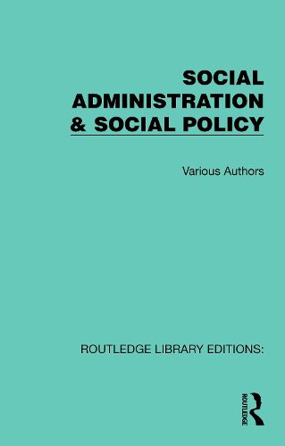 Cover image for Routledge Library Editions: Social Administration & Social Policy (14 vols)