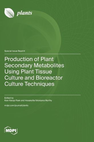 Cover image for Production of Plant Secondary Metabolites Using Plant Tissue Culture and Bioreactor Culture Techniques