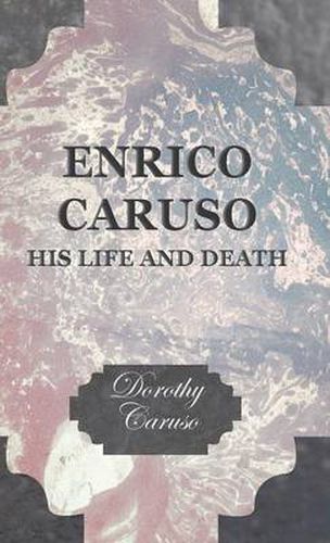 Cover image for Enrico Caruso - His Life and Death