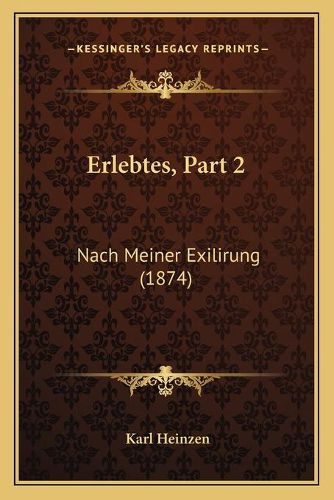 Cover image for Erlebtes, Part 2: Nach Meiner Exilirung (1874)