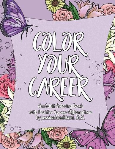 Cover image for Color Your Career: An Adult Coloring Book with Positive Career Affirmations