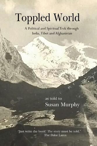 Cover image for Toppled World: A Political and Spiritual Trek through India, Tibet and Afghanistan