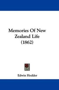 Cover image for Memories Of New Zealand Life (1862)