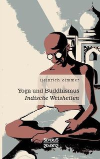 Cover image for Yoga und Buddhismus: Indische Weisheiten