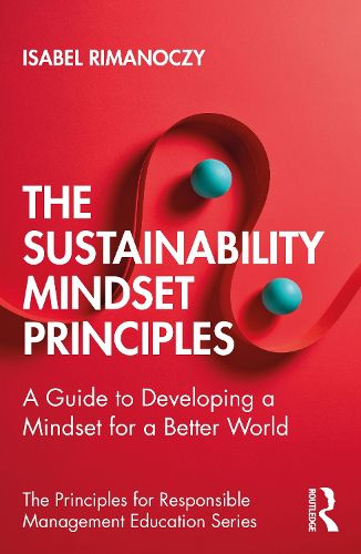 Cover image for The Sustainability Mindset Principles: A Guide to Developing a Mindset for a Better World