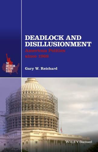 Cover image for Deadlock and Disillusionment: American Politics since 1968