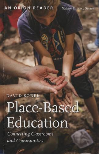 Place-Based Education: Connecting Classrooms and Communities