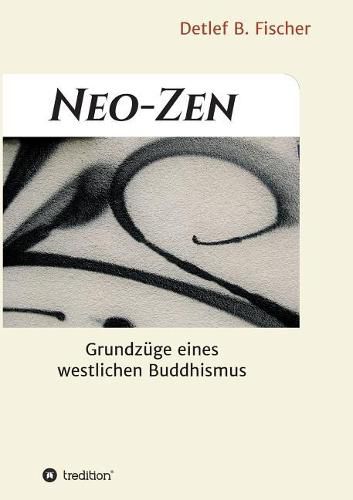 Cover image for Neo-Zen: Grundzuge eines westlichen Buddhismus