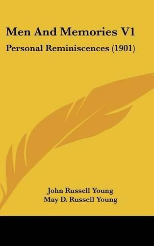 Men and Memories V1: Personal Reminiscences (1901)