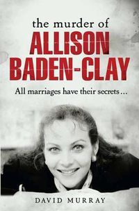 Cover image for The Murder of Allison Baden-Clay