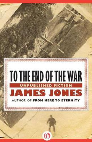 Cover image for To the End of the War: Unpublished Fiction