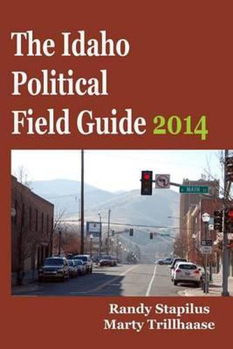 Cover image for The Idaho Political Field Guide 2014